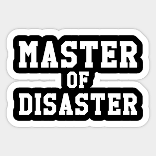 Master Of Disaster Academic Humor University College Graduate Sticker